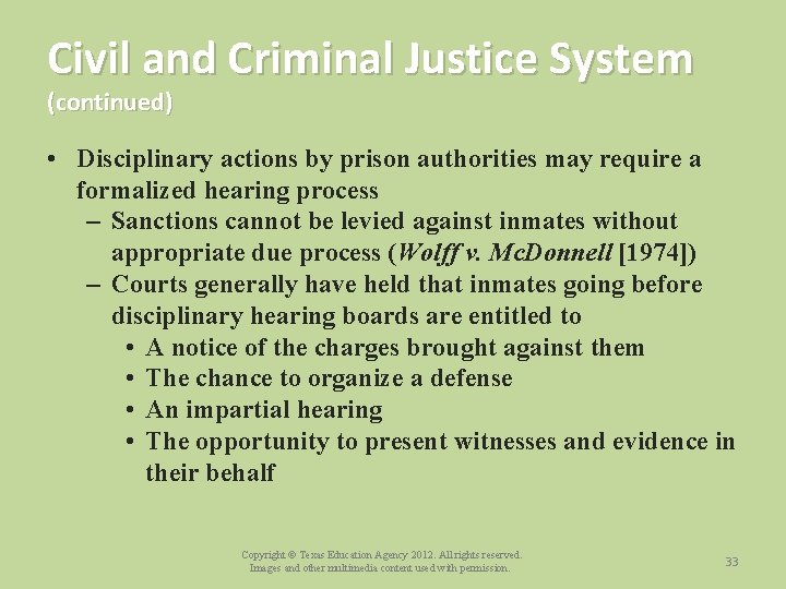 Civil and Criminal Justice System (continued) • Disciplinary actions by prison authorities may require