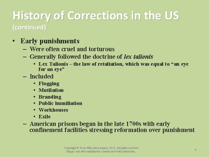 History of Corrections in the US (continued) • Early punishments – Were often cruel