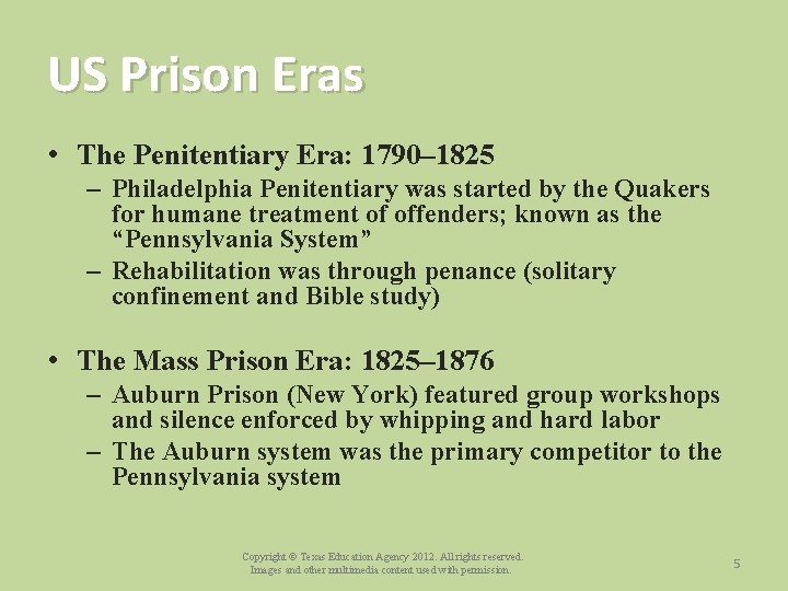 US Prison Eras • The Penitentiary Era: 1790– 1825 – Philadelphia Penitentiary was started