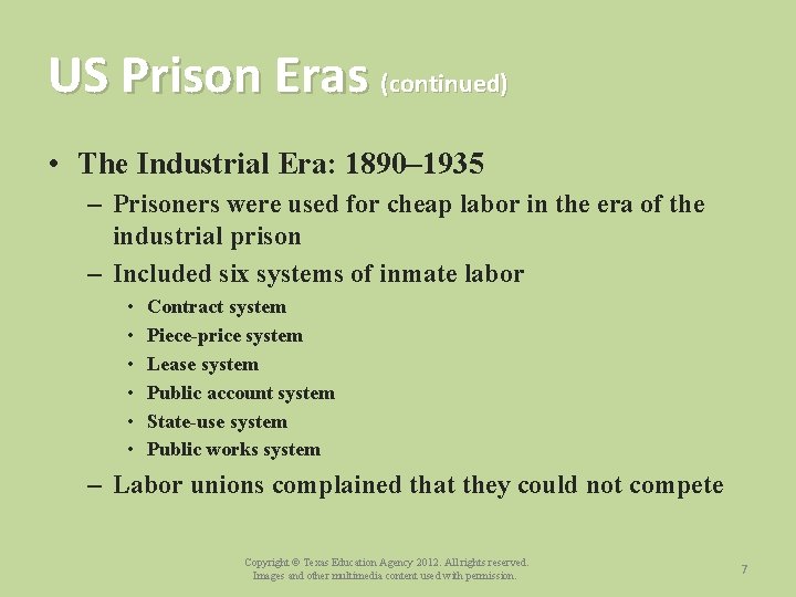 US Prison Eras (continued) • The Industrial Era: 1890– 1935 – Prisoners were used