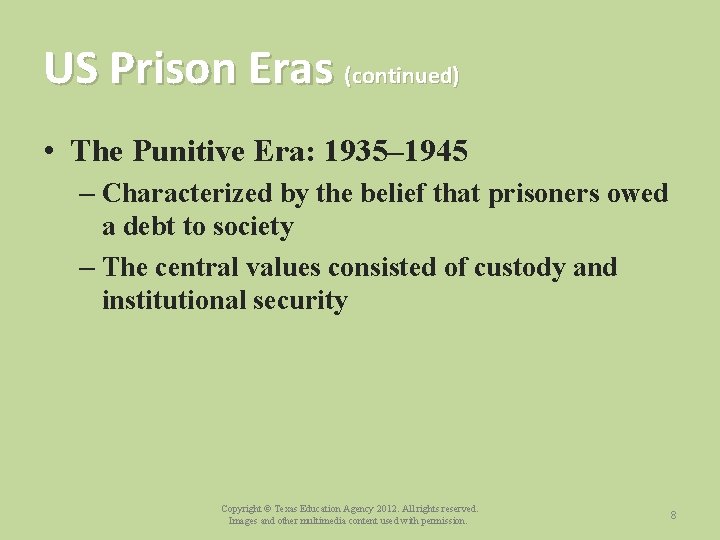 US Prison Eras (continued) • The Punitive Era: 1935– 1945 – Characterized by the