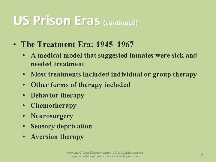 US Prison Eras (continued) • The Treatment Era: 1945– 1967 • A medical model