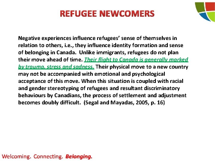 REFUGEE NEWCOMERS Negative experiences influence refugees’ sense of themselves in relation to others, i.