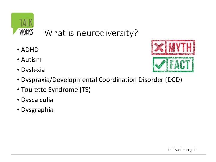 What is neurodiversity? • ADHD • Autism • Dyslexia • Dyspraxia/Developmental Coordination Disorder (DCD)