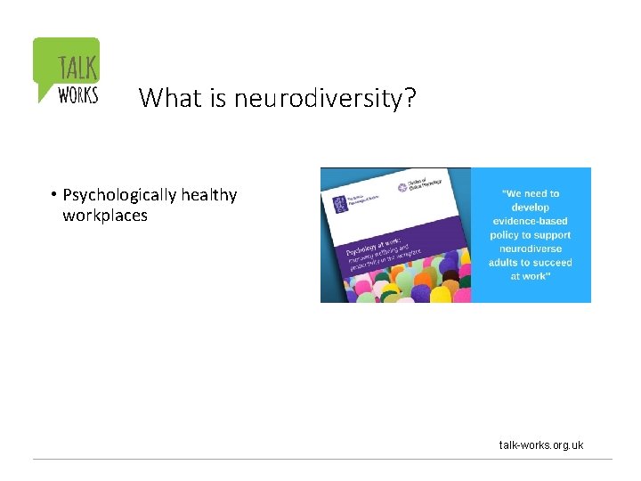 What is neurodiversity? • Psychologically healthy workplaces talk-works. org. uk 