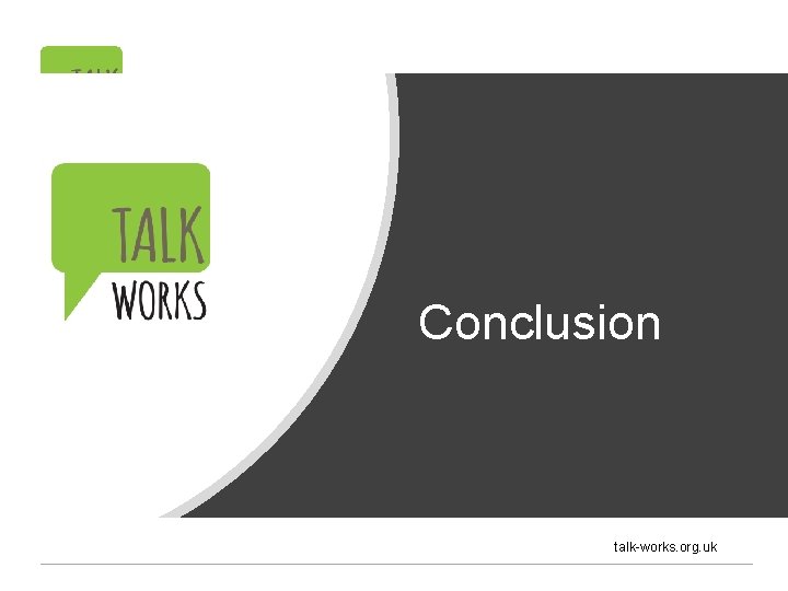 Conclusion talk-works. org. uk 