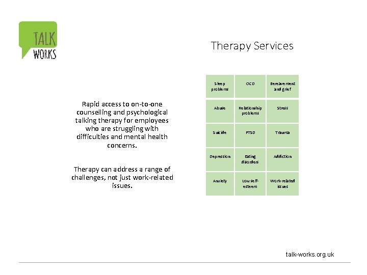 Therapy Services Rapid access to on-to-one counselling and psychological talking therapy for employees who