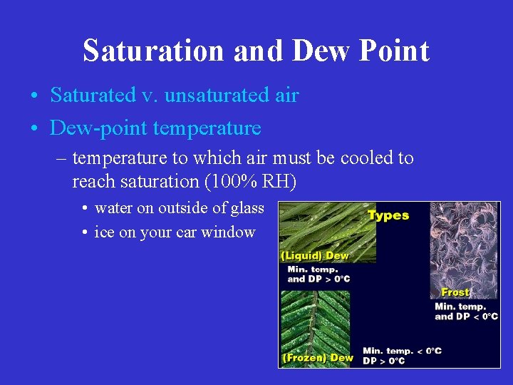 Saturation and Dew Point • Saturated v. unsaturated air • Dew-point temperature – temperature Saturation and Dew Point • Saturated v. unsaturated air • Dew-point temperature – temperature