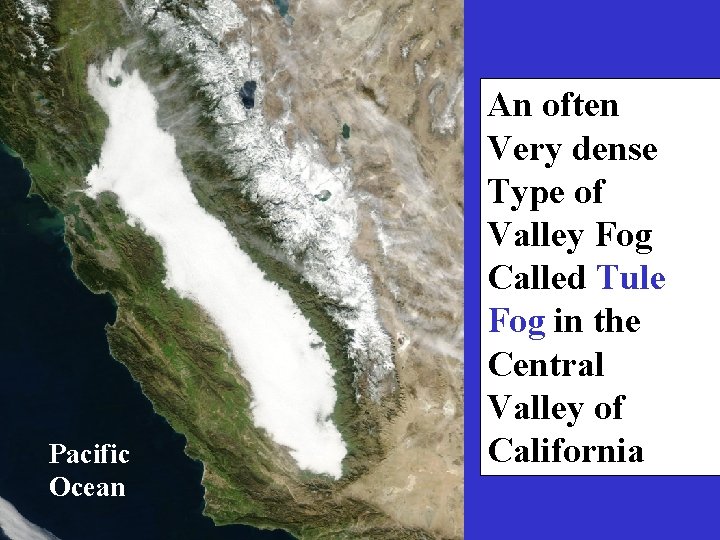 Pacific Ocean An often Very dense Type of Valley Fog Called Tule Fog in Pacific Ocean An often Very dense Type of Valley Fog Called Tule Fog in