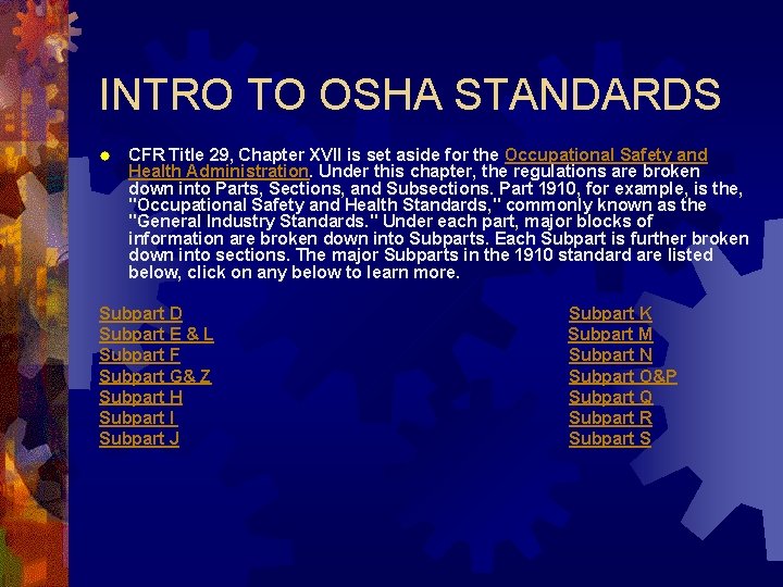 INTRO TO OSHA STANDARDS ® CFR Title 29, Chapter XVII is set aside for