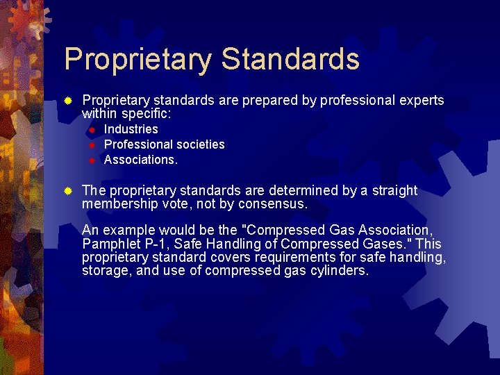 Proprietary Standards ® Proprietary standards are prepared by professional experts within specific: ® ®