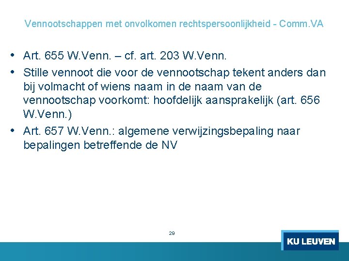 Vennootschappen met onvolkomen rechtspersoonlijkheid - Comm. VA • Art. 655 W. Venn. – cf.