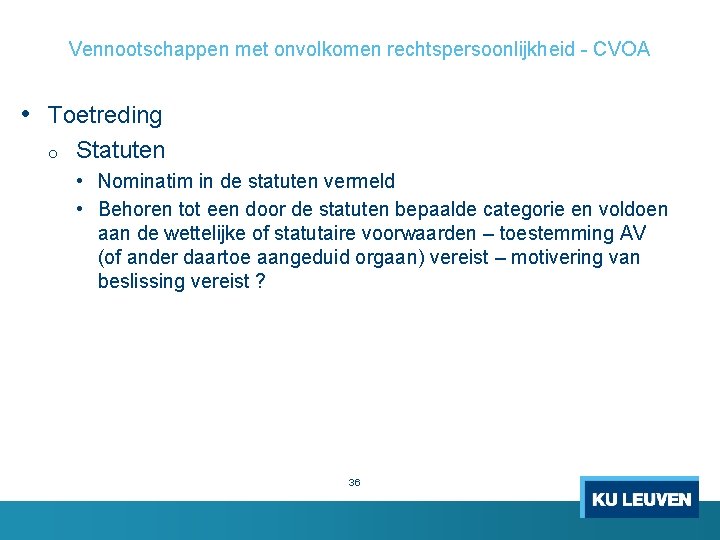 Vennootschappen met onvolkomen rechtspersoonlijkheid - CVOA • Toetreding o Statuten • Nominatim in de