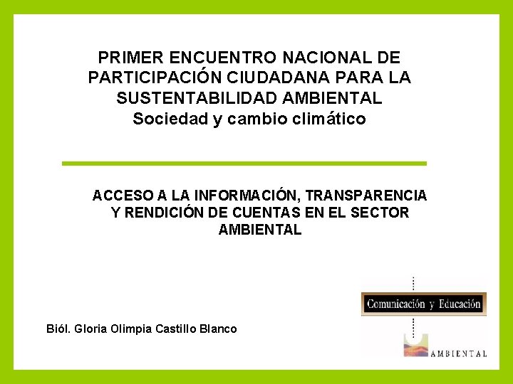 PRIMER ENCUENTRO NACIONAL DE PARTICIPACIÓN CIUDADANA PARA LA SUSTENTABILIDAD AMBIENTAL Sociedad y cambio climático