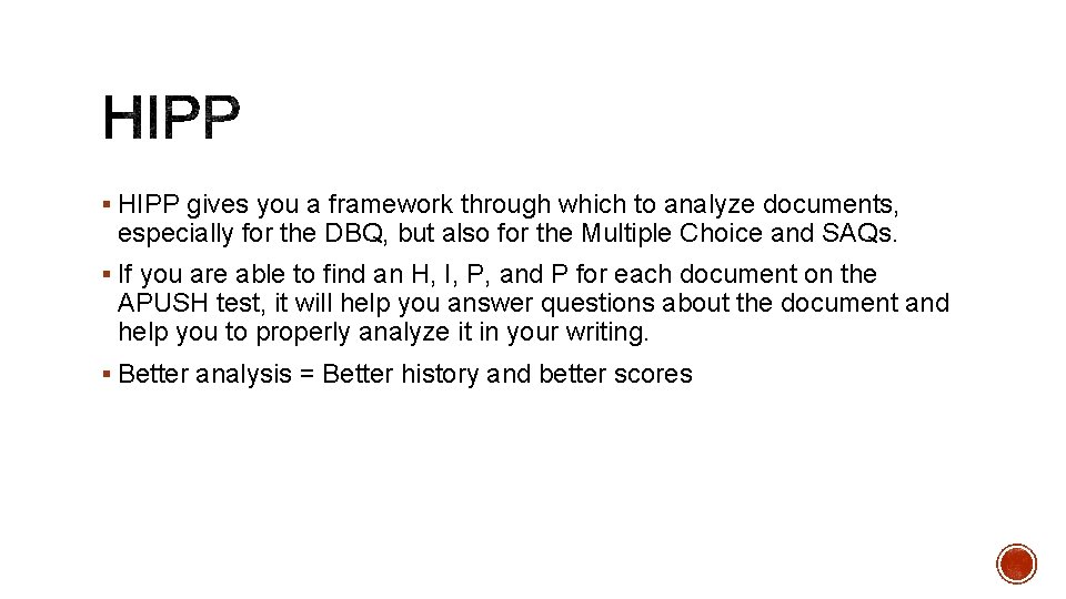 § HIPP gives you a framework through which to analyze documents, especially for the