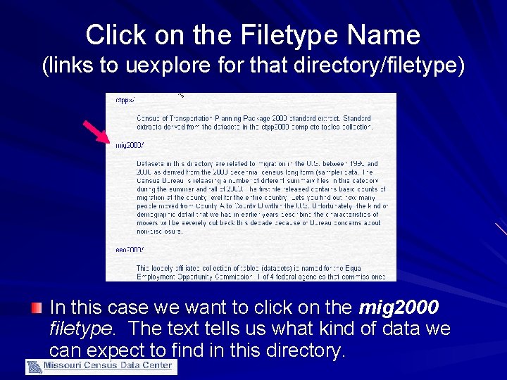Click on the Filetype Name (links to uexplore for that directory/filetype) In this case