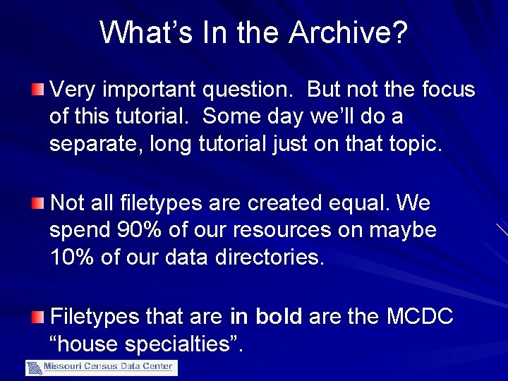 What’s In the Archive? Very important question. But not the focus of this tutorial.