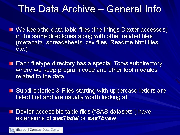 The Data Archive – General Info We keep the data table files (the things