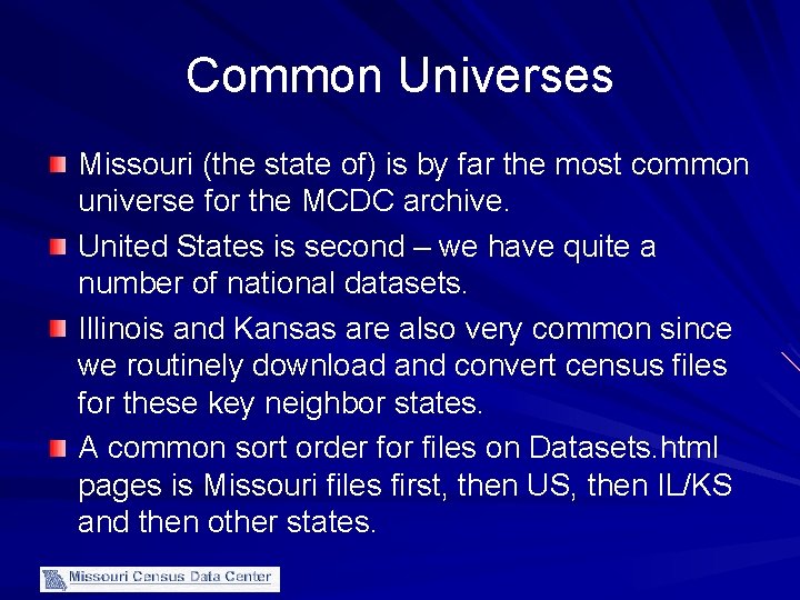 Common Universes Missouri (the state of) is by far the most common universe for