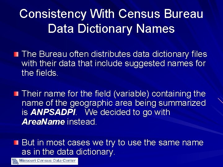 Consistency With Census Bureau Data Dictionary Names The Bureau often distributes data dictionary files