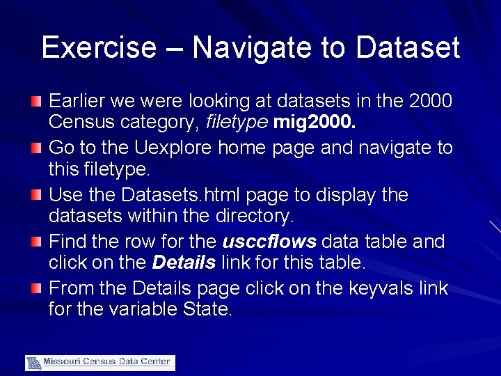 Exercise – Navigate to Dataset Earlier we were looking at datasets in the 2000