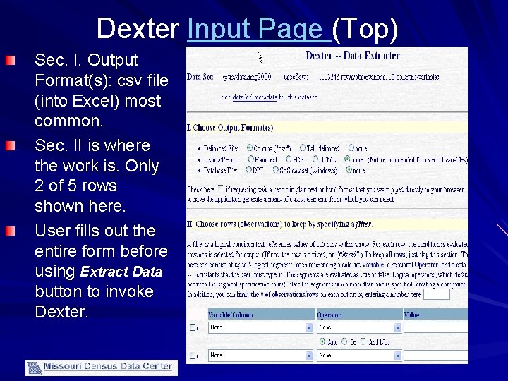 Dexter Input Page (Top) Sec. I. Output Format(s): csv file (into Excel) most common.
