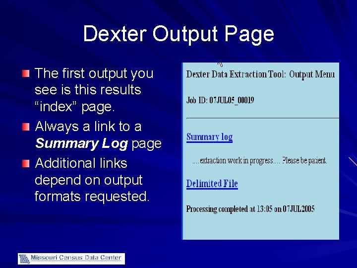 Dexter Output Page The first output you see is this results “index” page. Always