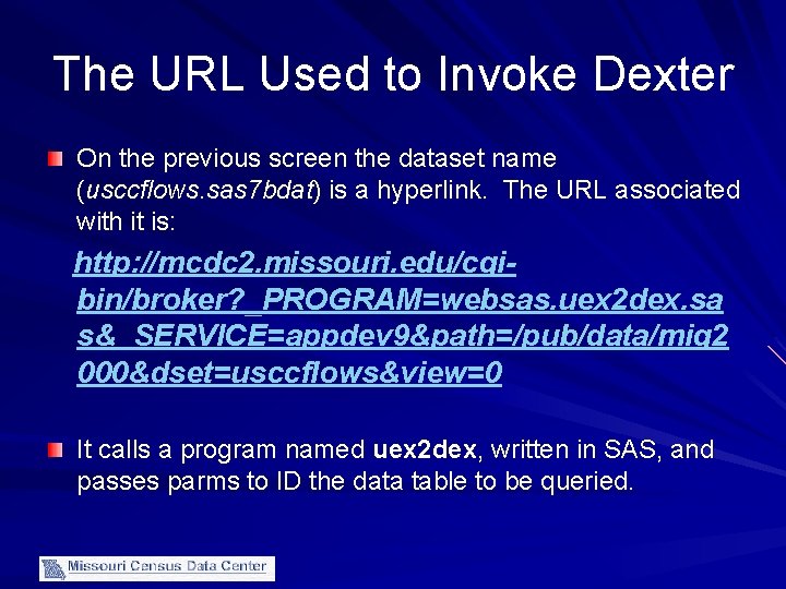The URL Used to Invoke Dexter On the previous screen the dataset name (usccflows.