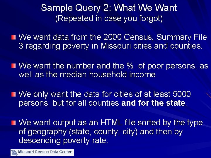 Sample Query 2: What We Want (Repeated in case you forgot) We want data