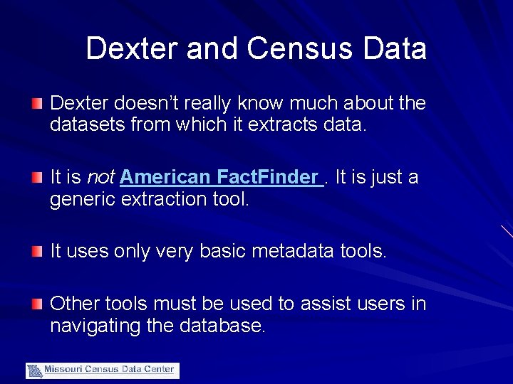 Dexter and Census Data Dexter doesn’t really know much about the datasets from which