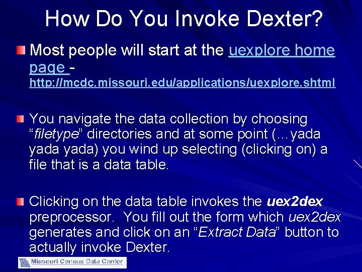 How Do You Invoke Dexter? Most people will start at the uexplore home page