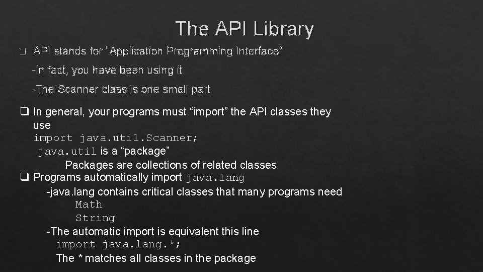 The API Library q API stands for “Application Programming Interface” -In fact, you have
