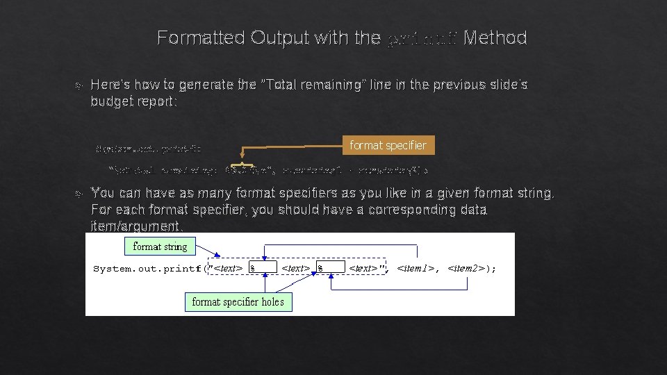 Formatted Output with the printf Method Here's how to generate the "Total remaining" line