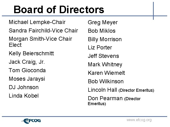 Board of Directors Michael Lempke-Chair Sandra Fairchild-Vice Chair Morgan Smith-Vice Chair Elect Kelly Beierschmitt