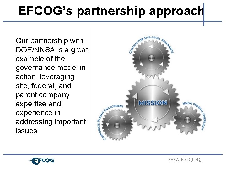 EFCOG’s partnership approach Our partnership with DOE/NNSA is a great example of the governance