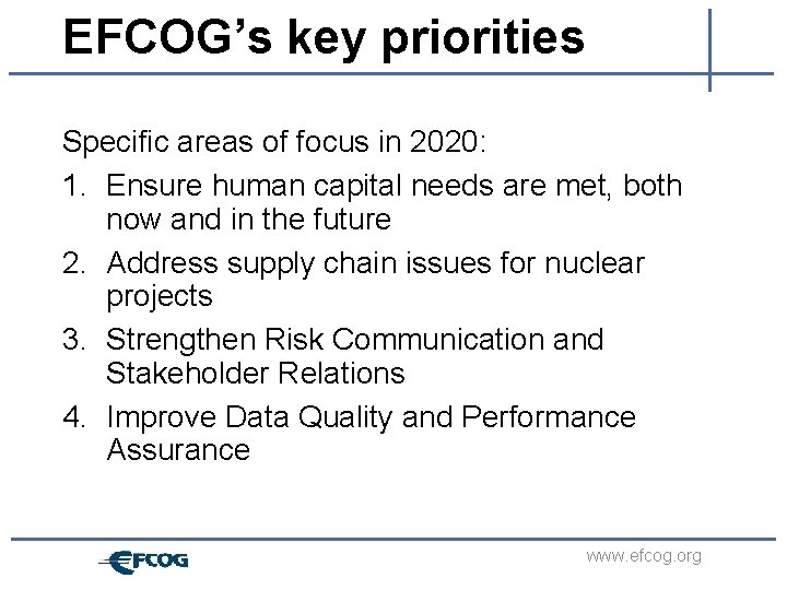 EFCOG’s key priorities Specific areas of focus in 2020: 1. Ensure human capital needs