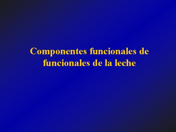 Componentes funcionales de la leche 