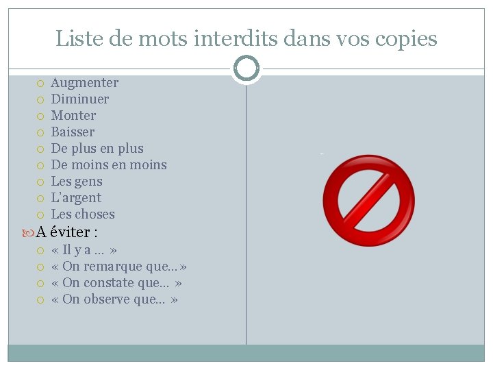 Liste de mots interdits dans vos copies Augmenter Diminuer Monter Baisser De plus en