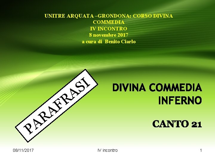 UNITRE ARQUATA –GRONDONA: CORSO DIVINA COMMEDIA IV INCONTRO 8 novembre 2017 a cura di