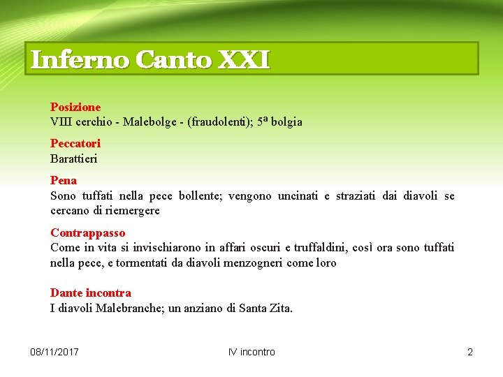 Inferno Canto XXI Posizione VIII cerchio - Malebolge - (fraudolenti); 5ª bolgia Peccatori Barattieri