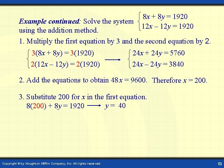 8 x + 8 y = 1920 Example continued: Solve the system 12 x