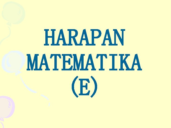 HARAPAN MATEMATIKA (E) 