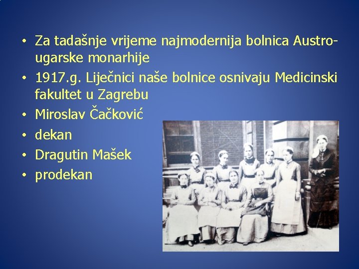  • Za tadašnje vrijeme najmodernija bolnica Austrougarske monarhije • 1917. g. Liječnici naše