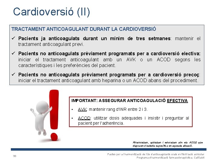 Cardioversió (II) TRACTAMENT ANTICOAGULANT DURANT LA CARDIOVERSIÓ ü Pacients ja anticoagulats durant un mínim