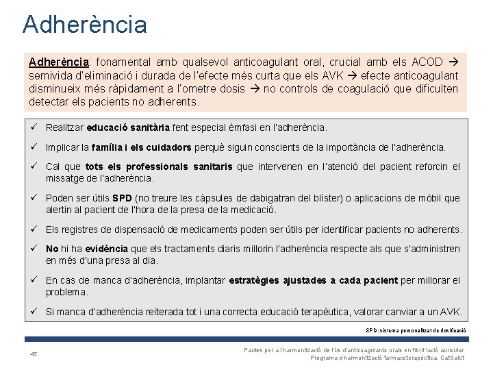 Adherència: fonamental amb qualsevol anticoagulant oral, crucial amb els ACOD semivida d’eliminació i durada