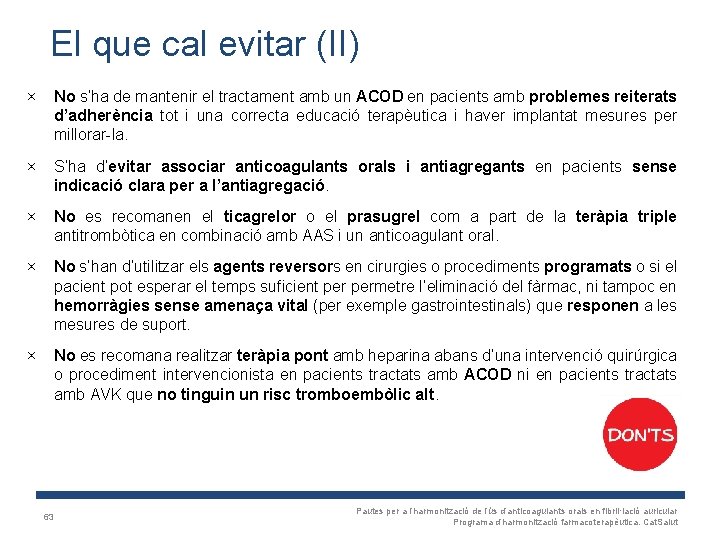 El que cal evitar (II) × No s’ha de mantenir el tractament amb un