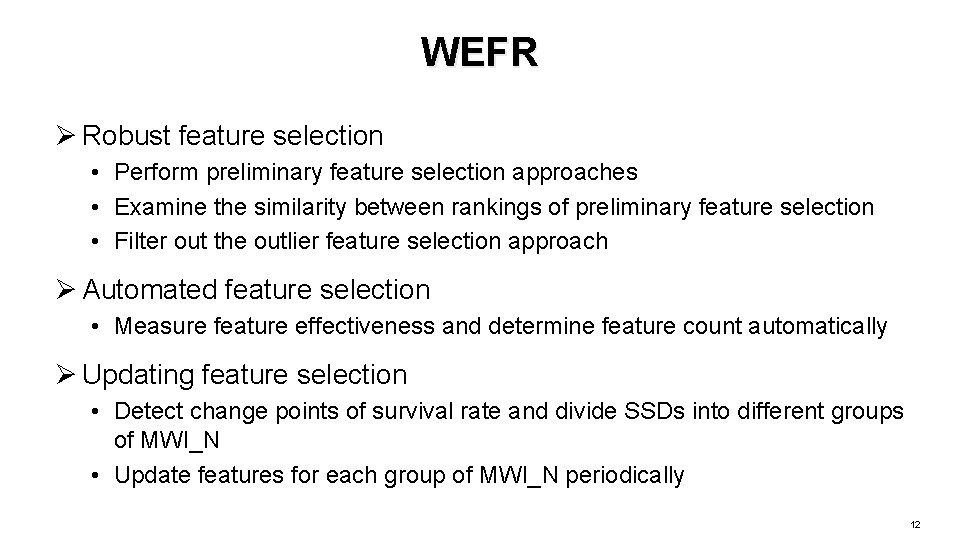 WEFR Ø Robust feature selection • Perform preliminary feature selection approaches • Examine the
