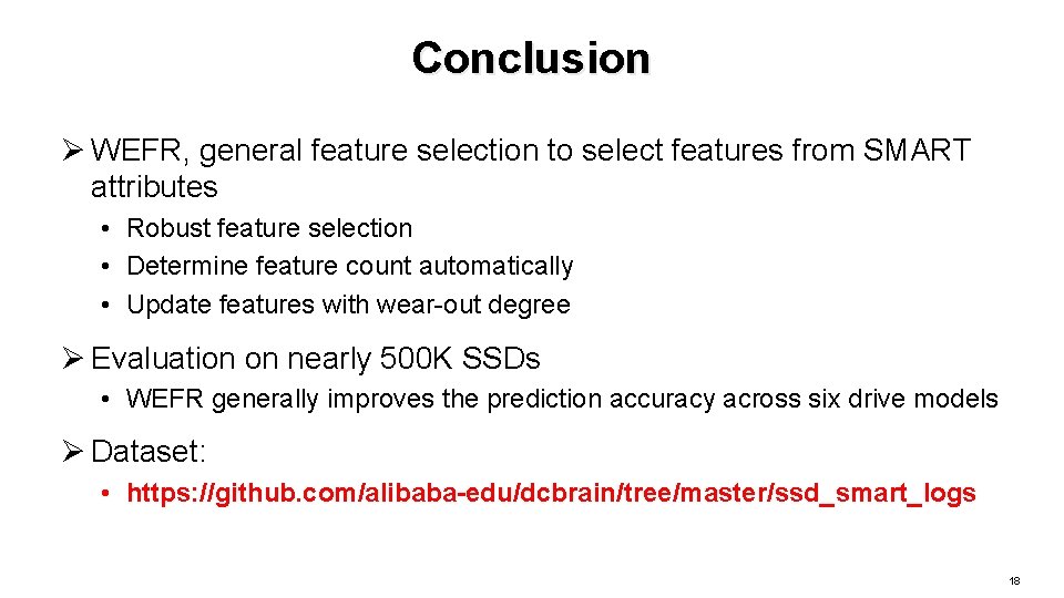 Conclusion Ø WEFR, general feature selection to select features from SMART attributes • Robust