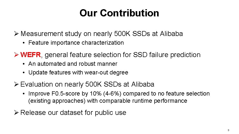 Our Contribution Ø Measurement study on nearly 500 K SSDs at Alibaba • Feature