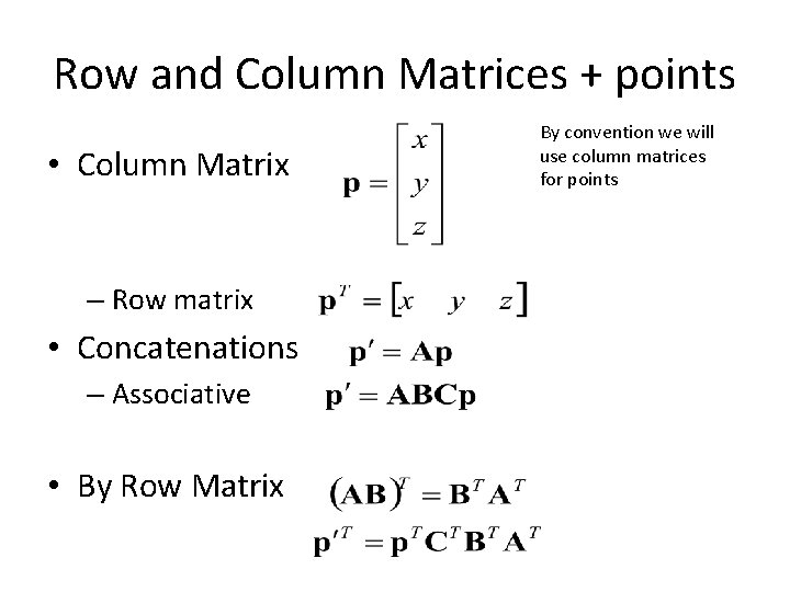 Row and Column Matrices + points • Column Matrix – Row matrix • Concatenations
